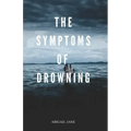 The Symptoms of Drowning