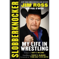 Slobberknocker: My Life in Wrestling