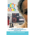 Your Best Is yet to Come!: Believe-Educate-Stand-Tall Information on the Covid-19 Vaccination, Inhalation, or Pill