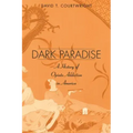 Dark Paradise: A History of Opiate Addiction in America