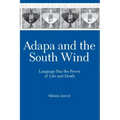 Adapa and the South Wind: Language Has the Power of Life and Death