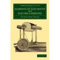 Elements of Electricity and Electro-Chemistry
