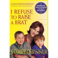I Refuse to Raise a Brat