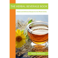 The Herbal Beverage Book: Simple and Delicious Recipes for the Whole Family