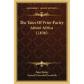 The Tales Of Peter Parley About Africa (1836)