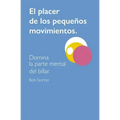 El Placer de Los Pequeños Movimientos: Domina La Parte Mental del Billar