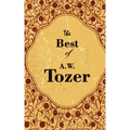 The Best Of A. W. Tozer