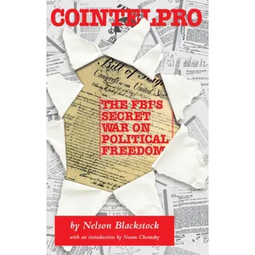 Cointelpro: The Fbi's Secret War on Political Freedom