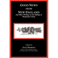Good News from New England: And Other Writings on the Killings at Weymouth Colony