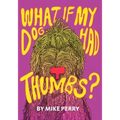 What If My Dog Had Thumbs?