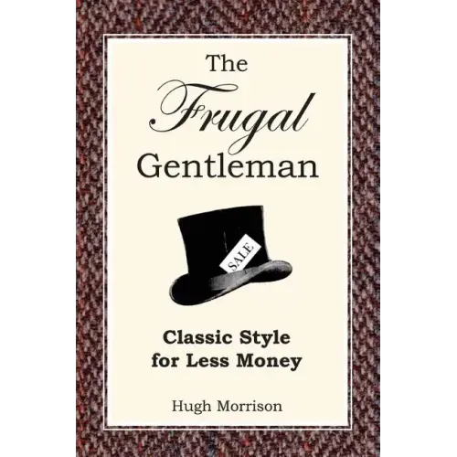 The Frugal Gentleman: Classic Style for Less Money