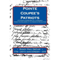 Pointe Coupee's Patriots: 1777 Pointe Coupee Militia: Louisiana's Forgotten Soldiers of the American Revolution