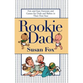 Rookie Dad: Fun and Easy Exercises and Games for Dads and Babies in Their First Year
