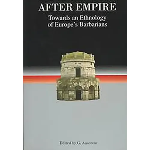 After Empire: Towards an Ethnology of Europe's Barbarians