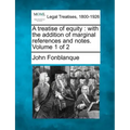 A Treatise of Equity: With the Addition of Marginal References and Notes. Volume 1 of 2
