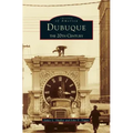 Dubuque: The 20th Century