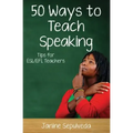 Fifty Ways to Teach Speaking