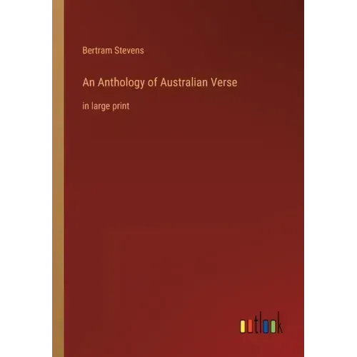 An Anthology of Australian Verse: in large print