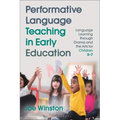 Performative Language Teaching in Early Education: Language Learning Through Drama and the Arts for Children 3-7