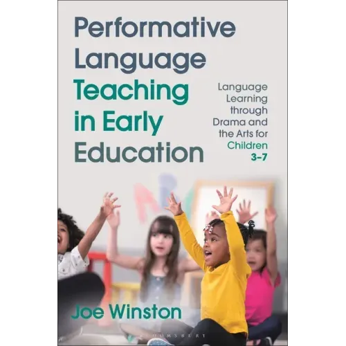 Performative Language Teaching in Early Education: Language Learning Through Drama and the Arts for Children 3-7
