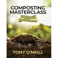 Composting Masterclass: Feed The Soil Not Your Plants