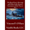 The Royal Navy's Revenge and Other Little-Known Encounters of the War at Sea