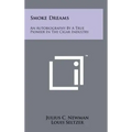 Smoke Dreams: An Autobiography by a True Pioneer in the Cigar Industry
