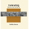 Tawafuq Whatever Will Be, Will Be