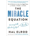 The Miracle Equation: The Two Decisions That Move Your Biggest Goals from Possible, to Probable, to Inevitable
