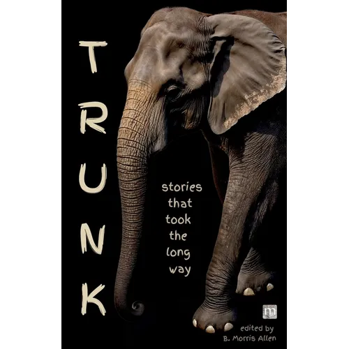 Trunk: stories that took the long way