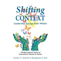 Shifting Context: Leadership Springs from Within