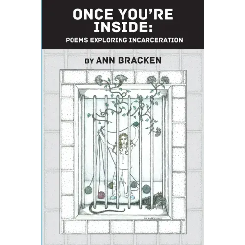 Once You're Inside: Poems Exploring Incarceration