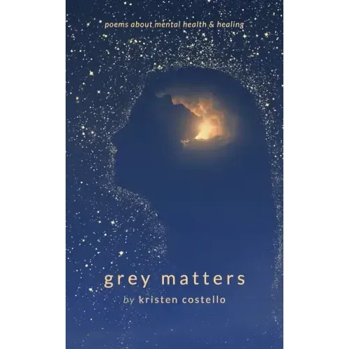 Grey Matters: Poems About Mental Health and Healing