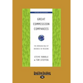 Great Commission Companies: The Emerging Role of Business in Missions (Revised Edition) (Large Print 16pt)