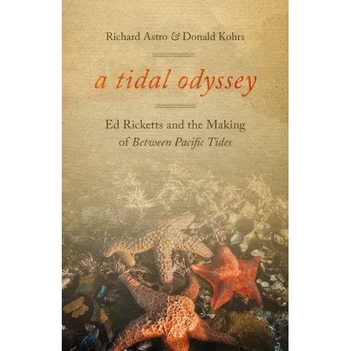 A Tidal Odyssey: Ed Ricketts and the Making of Between Pacific Tides