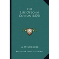 The Life of John Cotton (1870)