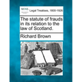 The Statute of Frauds in Its Relation to the Law of Scotland.
