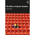 The Ethics of Sports Fandom