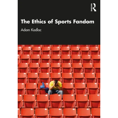 The Ethics of Sports Fandom