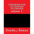 Songbook for G/C diatonic accordion: volume 1.