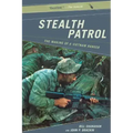 Stealth Patrol: The Making of a Vietnam Ranger
