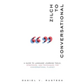 Zilch to Conversational: A guide to language learning tools, strategies, and techniques for conversational fluency