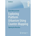 Exploring Platform Urbanism Using Counter-Mapping: Opening the Black Box