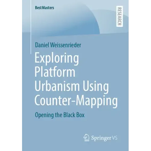 Exploring Platform Urbanism Using Counter-Mapping: Opening the Black Box