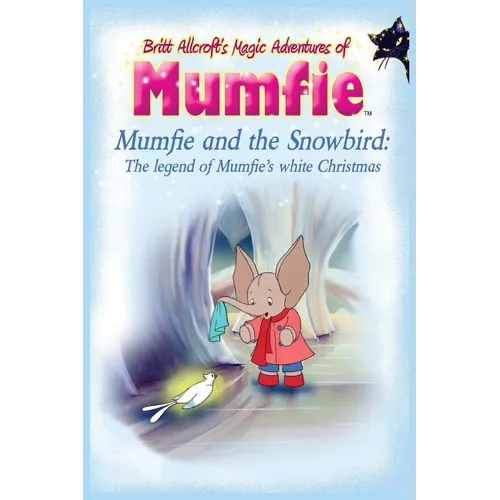 Mumfie and the Snowbird: The Legend of Mumfie's White Christmas