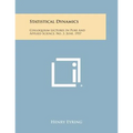 Statistical Dynamics: Colloquium Lectures in Pure and Applied Science, No. 3, June, 1957