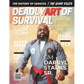 Deadly Art of Survival Magazine 15th Edition: Featuring GM Darryl Starks Sr.: The #1 Martial Arts Magazine Worldwide MMA, Traditional Karate, Kung Fu,