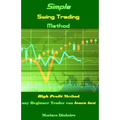 Simple Swing Trading Method: High Profit Method Any Beginner Trader Can Learn Fast