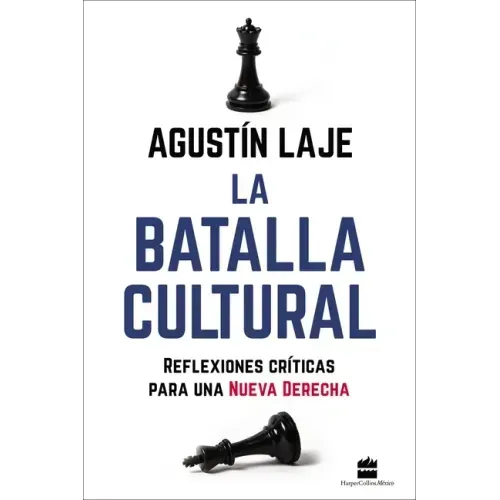 La Batalla Cultural: Reflexiones Críticas Para una Nueva Derecha