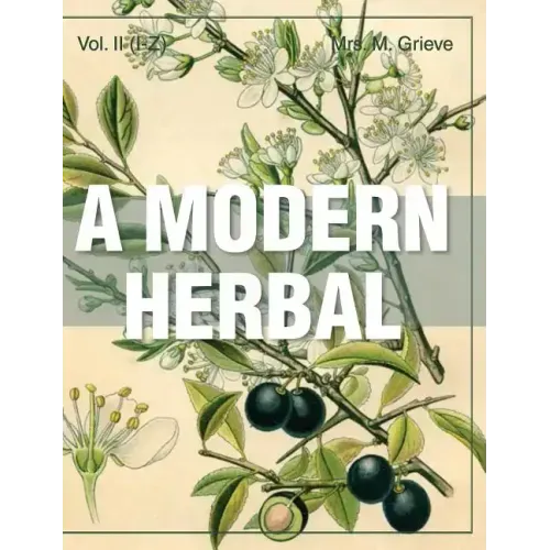 A Modern Herbal (Volume 2, I-Z and Indexes)